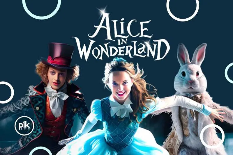 Bilety na Alicję w Krainie Czarów